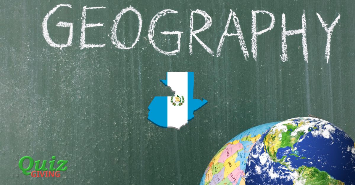Quiz Giving - Guatemala Geography Quiz