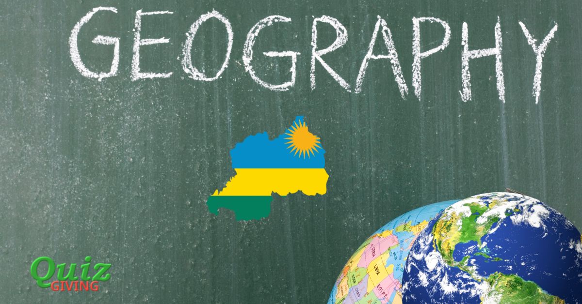 Quiz Giving - Rwanda Geography Quiz