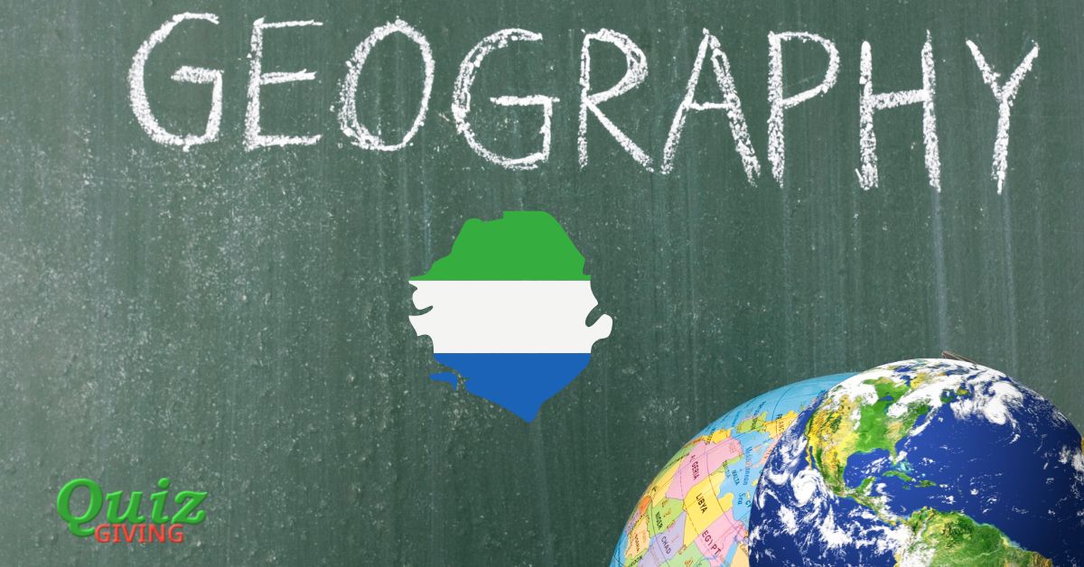 Quiz Giving - Sierra Leone Geography Quiz