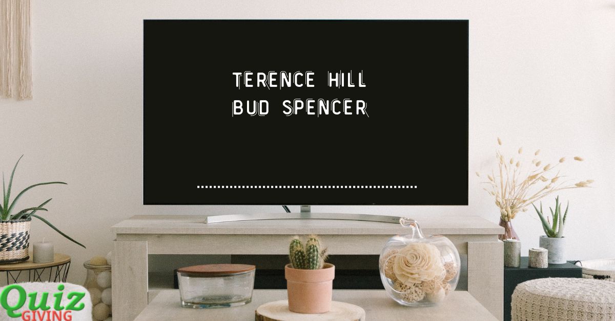 Quiz Giving - TV film Quizzes - Bud Spencer and Terence Hill Quiz