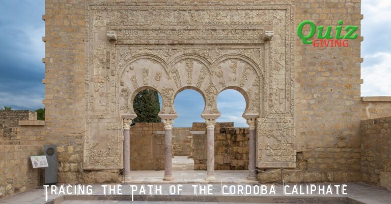 Quiz Giving - History Quizzes - Glimpses of Glory Tracing the Path of the Cordoba Caliphate quiz