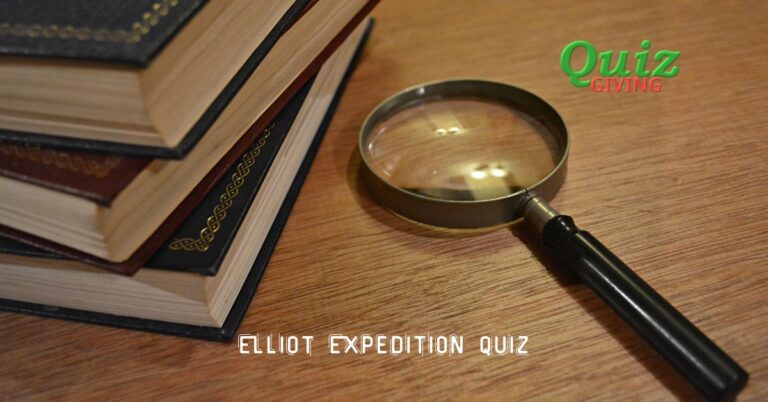 Quiz Giving - Literature Quizzes - Elliot Expedition quiz