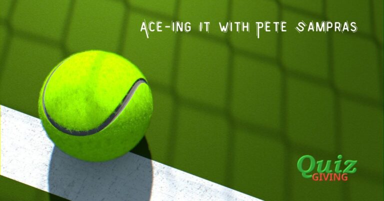 Quiz Giving - Sport Quizzes - Ace-ing It with Pete Sampras A Journey through the Career of a Tennis Legend