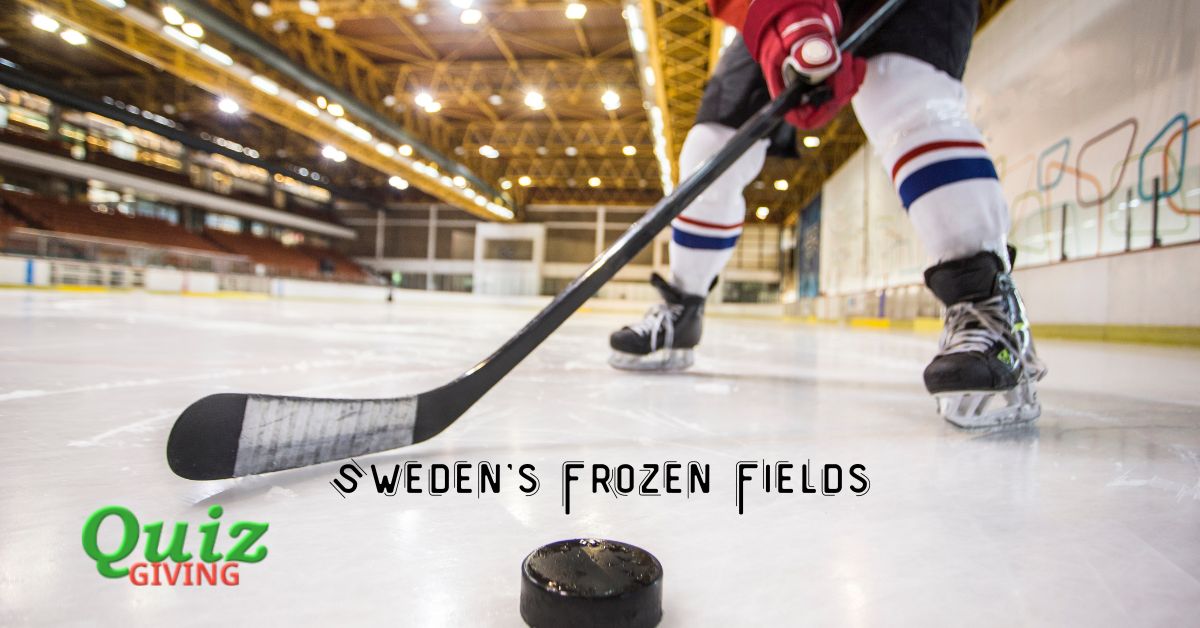 Quiz Giving - Sport Quizzes - Slapshots and Ice Glides A Tricky Hockey Quiz on Sweden's Frozen Fields
