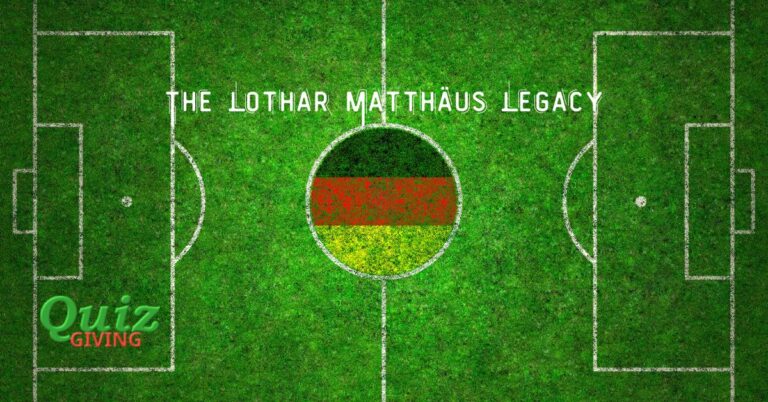 Quiz Giving - Educational Quizzes - The Lothar Matthäus Legacy A Tryst with Football Trivia