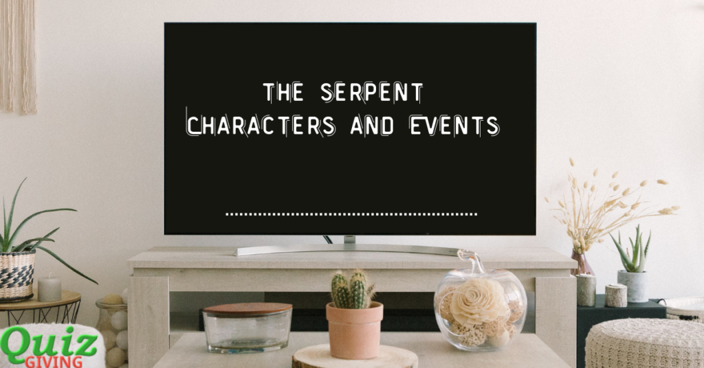 TV and FILM - Unraveling 'The Serpent' Characters and Events